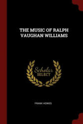 Music of Ralph Vaughan Williams - FRANK HOWES (ISBN: 9781376183733)