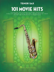 101 Movie Hits: 101 Movie Hits for Tenor Sax - Hal Leonard Publishing Corporation (ISBN: 9781495060663)