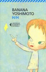 Banana Yoshimoto, G. Amitrano - H/H - Banana Yoshimoto, G. Amitrano (ISBN: 9788807881183)
