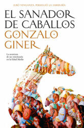 El sanador de caballos - GONZALO GINER (ISBN: 9788484607441)