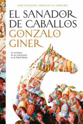 El sanador de caballos : la aventura de un veterinario en la Edad Media - Gonzalo Giner (ISBN: 9788484607076)