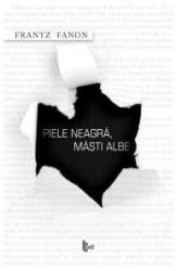 Piele neagră, măşti albe (ISBN: 9786069297810)