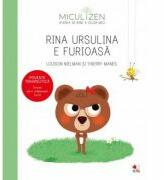 Micul Zen. Rina Ursulina e furioasa. Poveste terapeutica. Invata sa-ti stapanesti furia! - Louison Nielman, Thierry Manes (ISBN: 9786063326479)