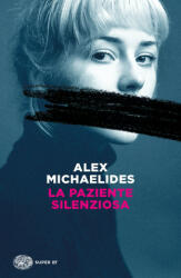 paziente silenziosa - Alex Michaelides (ISBN: 9788806244583)