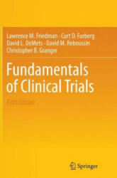 Fundamentals of Clinical Trials - Lawrence M. Friedman, Curt D. Furberg, David L. DeMets, David M. Reboussin, Christopher B. Granger (ISBN: 9783319307732)