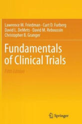 Fundamentals of Clinical Trials - Lawrence M. Friedman, Curt D. Furberg, David L. DeMets, David M. Reboussin, Christopher B. Granger (ISBN: 9783319307732)