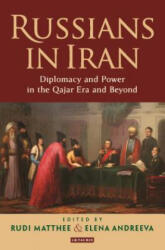Russians in Iran - Rudi Matthee, Elena Andreeva (ISBN: 9781838600129)