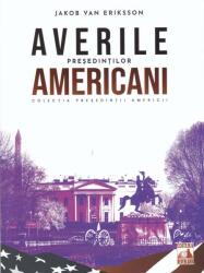 Presedintii americani… Averile presedintilor americani - Jakob Van Eriksson (ISBN: 9786069018897)