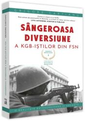 Crimele Revolutiei - Sangeroasa Diversiune a KGB-istilor din FSN - Grigore Cartianu (ISBN: 9786069602041)