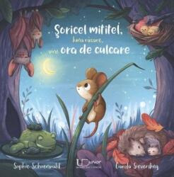 Soricel mititel, luna rasare, vine ora de culcare - Sophie Schoenwald, Carola Sieverding (ISBN: 9786067049749)