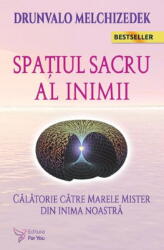 Spatiul Sacru Al Inimii , Drunvalo Melchizedek - Editura For You (ISBN: 9786066394123)