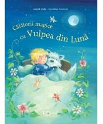 Calatorii magice cu Vulpea din Luna - Dorothea Ackroyd, Astrid Mola (ISBN: 9786067049794)