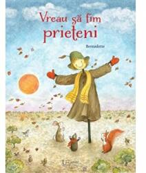 Vreau sa fim prieteni - Bernadette Watts (ISBN: 9786067049534)