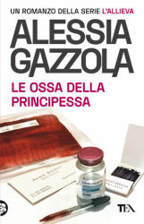 ossa della principessa. Edizione speciale anniversario - Alessia Gazzola (ISBN: 9788850260263)