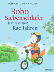 Bobo Siebenschläfer kann schon Rad fahren - Markus Osterwalder, Gabriele Kreidel (ISBN: 9783499008948)