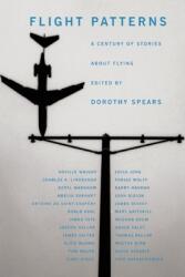 Flight Patterns: A Century of Stories about Flying (ISBN: 9781890447519)