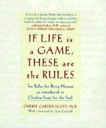 If Life Is a Game, These Are the Rules - Cherie Carter-Scott (ISBN: 9780767902380)