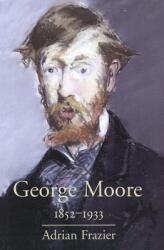 George Moore 1852-1933 (ISBN: 9780300181197)