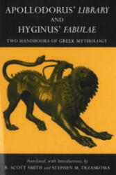 Apollodorus' Library and Hyginus' Fabulae - Two Handbooks of Greek Mythology (2007)