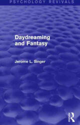 Daydreaming and Fantasy (Psychology Revivals) - Jerome L. Singer (ISBN: 9781138019799)