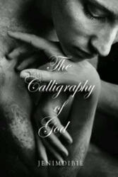 The Calligraphy of God - Jenim Dibie (ISBN: 9781511499415)