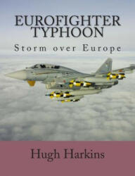Eurofighter Typhoon: Storm over Europe - Hugh Harkins (ISBN: 9781903630334)