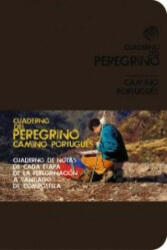Cuaderno del peregrino : Camino Portugués - Antón . . . [et al. ] Pombo Rodríguez (ISBN: 9788499354217)
