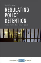 Regulating Police Detention: Voices from Behind Closed Doors (ISBN: 9781447343516)