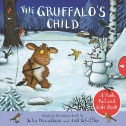 Gruffalo's Child: A Push, Pull and Slide Book - Julia Donaldson (ISBN: 9781529046434)