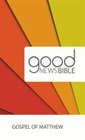 Good News Bible (GNB) Gospel of Matthew - Pack of 10 (ISBN: 9780564071074)
