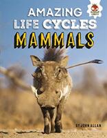 Mammals - Amazing Life Cycles (ISBN: 9781913077020)