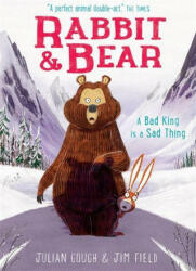 Rabbit and Bear: A Bad King is a Sad Thing - GOUGH JULIAN (ISBN: 9781444937473)
