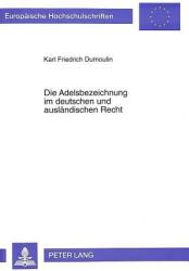 Die Adelsbezeichnung im deutschen und auslndischen Recht (ISBN: 9783631324479)