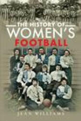 The History of Women's Football (ISBN: 9781526785312)