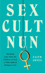 Sex Cult Nun - Faith Jones (ISBN: 9780008348281)