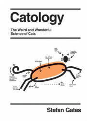 Catology: The Weird and Wonderful Science of Cats (ISBN: 9781787136328)