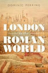 London in the Roman World (ISBN: 9780198789000)