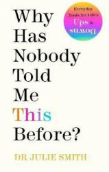 Why Has Nobody Told Me This Before? - Dr Julie Smith (ISBN: 9780241529713)