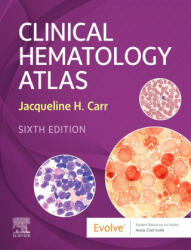 Clinical Hematology Atlas - Jacqueline H. Carr (ISBN: 9780323711920)