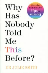 Julie Smith: Why Has Nobody Told Me This Before? (ISBN: 9780241529720)