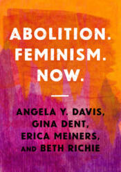 Abolition. Feminism. Now. - Gina Dent, Erica Meiners (ISBN: 9781642592580)