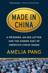Made in China: A Prisoner an SOS Letter and the Hidden Cost of America's Cheap Goods (ISBN: 9781643752068)