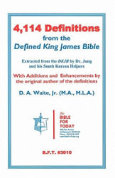 4, 114 Definitions from the Defined King James Bible - Waite, D A, Jr (2003)