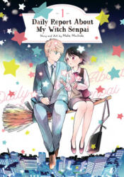 Daily Report About My Witch Senpai Vol. 1 - Maka Mochida (ISBN: 9781648277849)