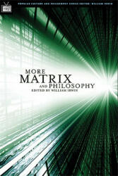 More Matrix and Philosophy - William Irwin (ISBN: 9780812695724)