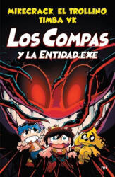Los Compas Y La Entidad. Exe - El Trollino El Trollino, Timba Vk Timba Vk (ISBN: 9786070781476)