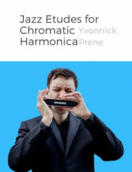 Jazz Etudes for Chromatic Harmonica: + Audio Examples - Yvonnick Prene (ISBN: 9781978261396)