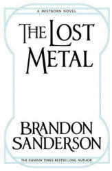 Lost Metal - Brandon Sanderson (ISBN: 9781473215269)