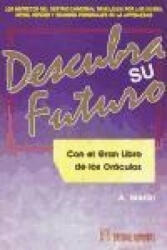 Descubra su futuro : con el gran libro de los oráculos - A. Merlín, Grupo Editorial Humanitas (ISBN: 9788479101077)