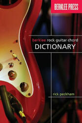 Berklee Rock Guitar Chord Dictionary - Rick Peckham (ISBN: 9780876391068)